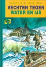 Vechten tegen water en ijs - Hanny van de Steeg-Stolk - 9789402900682