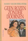 Geen rozen zonder doornen - Hanny van de Steeg-Stolk - 9789402902921