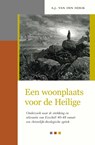 Een woonplaats voor de Heilige - A.J. van den Herik - 9789402903010