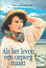 Als het leven een omweg maakt - Hanny van de Steeg-Stolk - 9789402903287