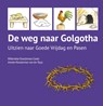 De weg naar Golgotha - Willemieke Kloosterman-Coster ; Anneke Kloosterman-van der Sluys - 9789402906530