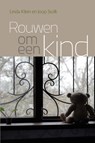 Rouwen om een kind - Linda Klein ; Joop Stolk - 9789402906615