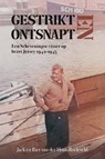 Gestrikt en ontsnapt - Jack van der Hout ; Riet van der Hout- Roeleveld - 9789402909494