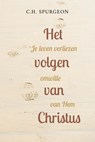 Het volgen van Christus - C.H. Spurgeon - 9789402912838