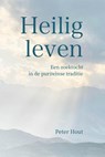 Heilig leven - Peter Hout - 9789402913811