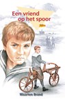 Een vriend op het spoor - Maarten Brand - 9789402916133