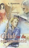 Geluk in de eenzaamheid - L. Kombrink - 9789402916669
