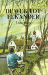 De weg tot elkander - T. Mateboer - 9789402916676