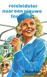 Reisleidster naar een nieuwe toekomst - T. Mateboer - 9789402916683