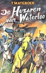 De Huzaren van Waterloo - T. Mateboer - 9789402916706