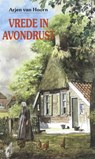 Vrede in Avondrust - Arjen van Hoorn - 9789402916850