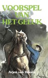 Voorspel van het geluk - Arjen van Hoorn - 9789402916966