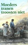 Moeders tranen troosten niet - Joh. G. Veenhof - 9789402917284