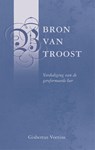 Bron van troost - Gisbertus Voetius - 9789402917345