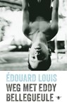 Weg met Eddy Bellegueule - Édouard Louis - 9789403102108