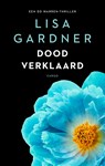 Doodverklaard - Lisa Gardner - 9789403127729