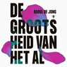 De grootsheid van het al - Raoul de Jong - 9789403128764