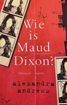 Wie is Maud Dixon? - Alexandra Andrews - 9789403129112