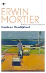 Glorie en heerlijkheid - Erwin Mortier - 9789403129761