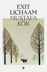 Exit lichaam - Mustafa Kör - 9789403130033
