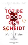Tot de dood ons scheidt - Malin Stehn - 9789403130842