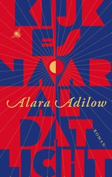 Kijk es naar al dat licht, Alara Adilow -  - 9789403131818
