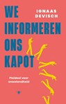 We informeren ons kapot - Ignaas Devisch - 9789403134420