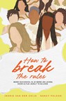 How to break the rules (NL) - Nancy Poleon ; Ingrid van der Chijs - 9789403135120