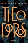 Theodoros - Mircea Cartarescu - 9789403136134