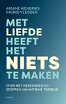Met liefde heeft het niets te maken - Ariane Hendriks ; Ingrid Vledder - 9789403136240