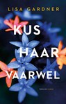 Kus haar vaarwel - Lisa Gardner - 9789403137193
