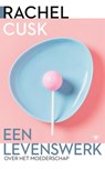 Een levenswerk - Rachel Cusk - 9789403138510