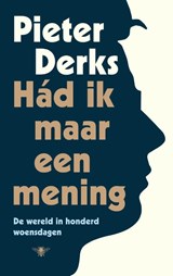 Had ik maar een mening, Pieter Derks -  - 9789403139357