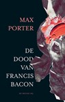 De dood van Francis Bacon - Max Porter - 9789403145112