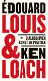 Dialoog over kunst en politiek - Édouard Louis ; Ken Loach - 9789403152417