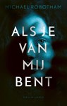 Als je van mij bent - Michael Robotham - 9789403160511