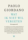 Wat ik niet wil vergeten - Paolo Giordano - 9789403161815