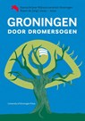 Groningen door dromersogen - Raoul de Jong - 9789403430843
