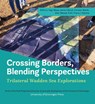 Crossing Borders, Blending Perspectives -  - 9789403431185