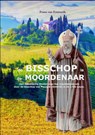 De bisschop is de moordenaar - Frans Van Emmerik - 9789403600666