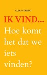 Ik vind... - Alias Pyrrho - 9789403605388