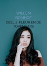 Deel 2 Fleur en de tovenaars - Willem Bomhof - 9789403609324