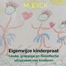 Eigenwijze kinderpraat - Ma-La Eyck - 9789403625904