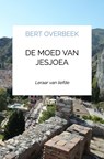 De moed van Jesjoea - Bert Overbeek - 9789403636023