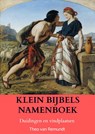 KLEIN BIJBELS NAMENBOEK - Theo van Remundt - 9789403639543