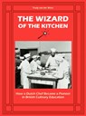 The Wizard of the Kitchen - Trudy Van der Wees - 9789403639710