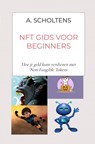 NFT gids voor beginners - A. Scholtens - 9789403651149