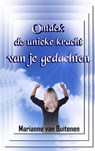 Ontdek de unieke kracht van je gedachten - Marianne Van Buitenen - 9789403672359