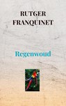 Regenwoud - Rutger Franquinet - 9789403678238