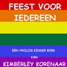 FEEST VOOR IEDEREEN een vrolijk KINDER boek van Kimberley Korenaar - Kimberley Korenaar - 9789403682808
